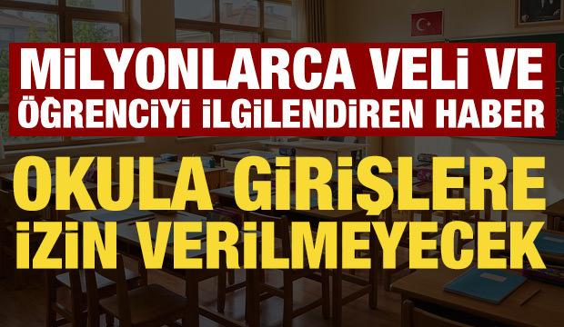 Milyonlarca veli ve öğrenciyi ilgilendiren haber: Randevusuz okula girilmeyecek!