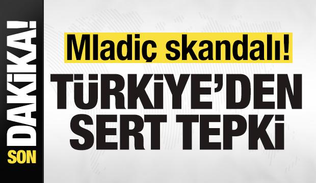 Son dakika: Mladiç skandalı! Türkiye'den sert tepki!