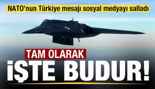 NATO'nun Türkiye paylaşımı sosyal medyayı salladı! ANKA III Tam olarak işte budur