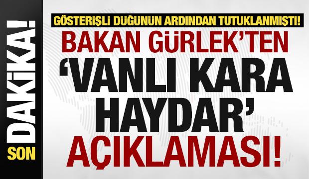 Son dakika: Bakan Gürlek'ten 'Vanlı Kara Haydar' açıklaması! 