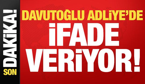 Son dakika haberi: Ahmet Davutoğlu ifade veriyor!