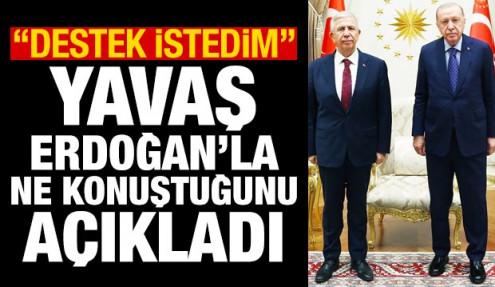 Yavaş, Beştepe'de Erdoğan'la ne konuştuğunu açıkladı: Destek istedim