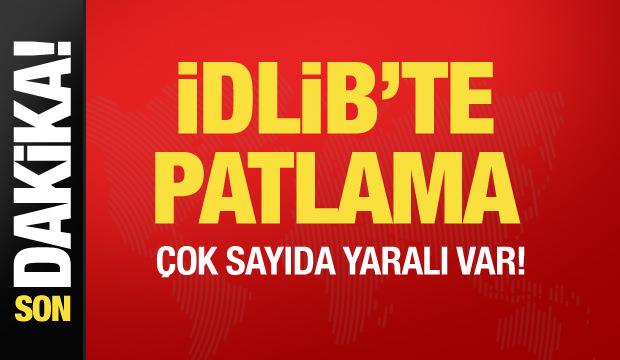 Son dakika... İdlib'te patlama: Çok sayıda yaralı var
