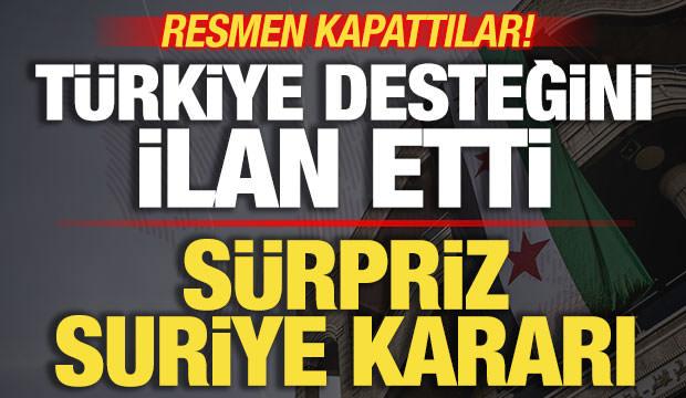 Son dakika Suriye kararı! Resmen kapattılar! Türkiye desteğini ilan etti!