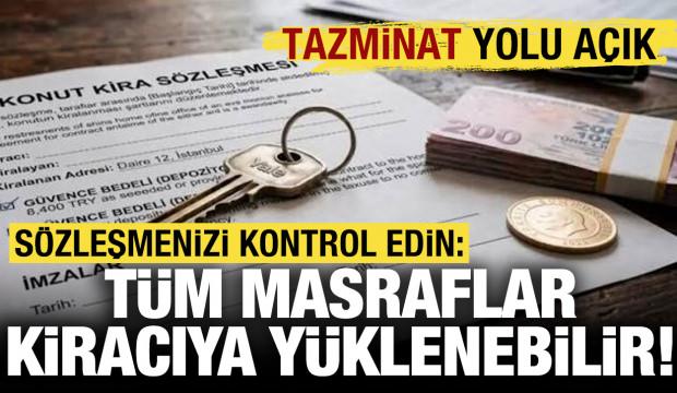 Sözleşmenize çok dikkat edin: Tüm masraflar kiracıya yüklenebilir!