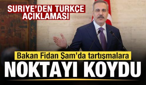 Suriye'den Türkçe açıklaması! Bakan Fidan tartışmalara noktayı koydu
