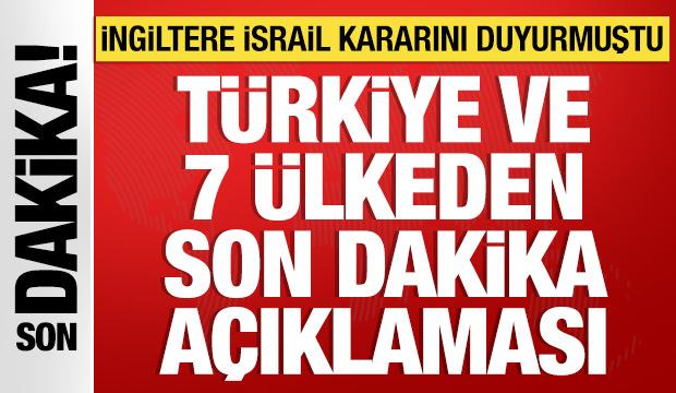 Türkiye ve 7 ülkeden İngiltere'nin İsrail kararına destek