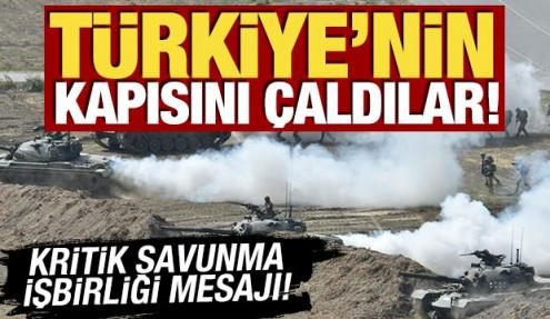 Türkiye'nin kapısını çaldılar! Savunma işbirliği mesajı verdiler