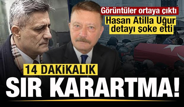 14 dakikalık sır karartma! Hasan Atilla Uğur detayı şoke etti