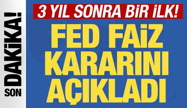 ABD Merkez Bankası Fed, faiz kararını açıkladı! 3 yıl sonra bir ilk