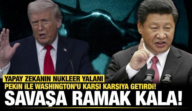 ABD ve Çin savaşın eşiğinden döndü: Yapay zekadan 'nükleer silah' yalanı
