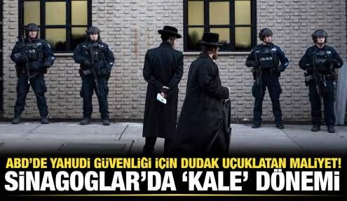 ABD’de Yahudi güvenliği için dudak uçuklatan harcama! Sinagoglar için ‘kale’ dönemi