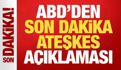 Savaşta sıcak saatler! ABD'den son dakika ateşkes açıklaması!