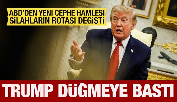 ABD'den yeni cephe hamlesi: Trump düğmeye bastı! Silahların rotası değişti