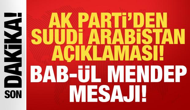 AK Parti'den Suudi Arabistan açıklaması: Bab-ül Mendeb mesajı!
