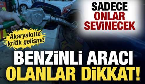Akaryakıtta kritik gelişme: Benzinli aracı olanlar dikkat! Sadece onlar sevinecek