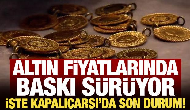 Altın fiyatlarında baskı sürüyor: İşte Kapalıçarşı'da son durum!
