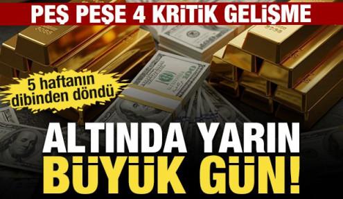 Altın fiyatlarında kritik hareket! 5 haftanın dibinden döndü: Peş peşe 4 kötü gelişme 