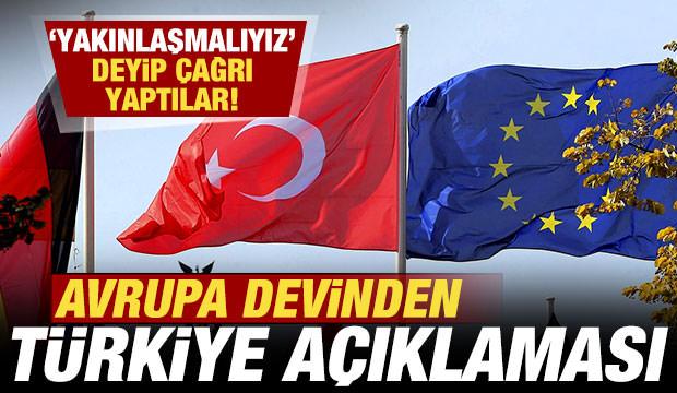 Avrupa devinden Türkiye'ye sürpriz çağrı! 'Yakınlaşmalıyız' deyip duyurdular