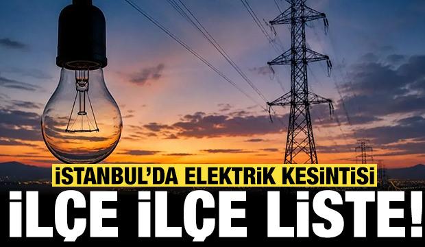 BEDAŞ ve AYEDAŞ duyurdu: İstanbul'dan bir&ccedil;ok il&ccedil;e ve mahallede elektrik kesilecek