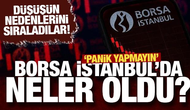 Borsa İstanbul'da neler oldu? Uzman isimler düşüşün nedenlerini değerlendirdi