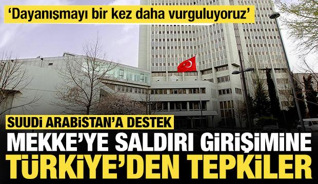 Mekke'ye saldırı girişimine T&uuml;rkiye'den tepkiler: Suudi Arabistan'a destek