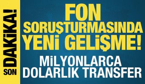 Fon soruşturmasında İsviçre'ye 15 milyon dolar ve 25 milyon euroluk transferler yapılmış