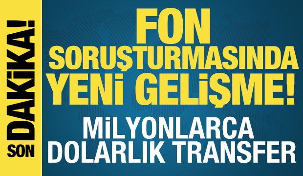 Fon soruşturmasında İsviçre'ye 15 milyon dolar ve 25 milyon euroluk transferler yapılmış