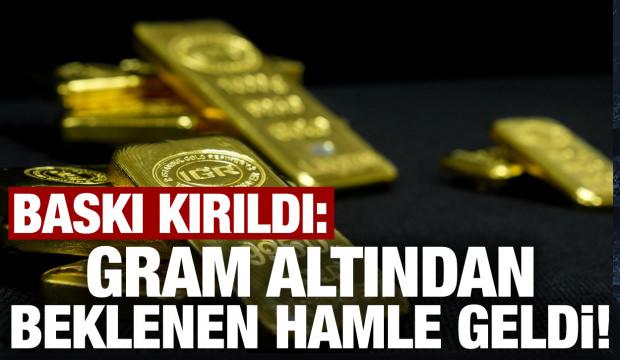 Gram altın yükseliyor! Baskı kırıldı
