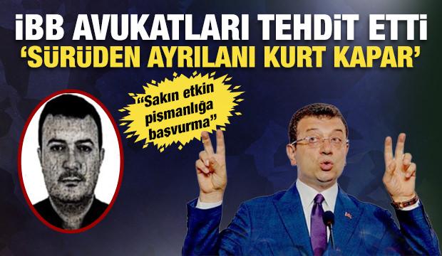 İmamoğlu itirafçılarına İBB avukatlarından tehdit: “Sürüden ayrılanı kurt kapar”
