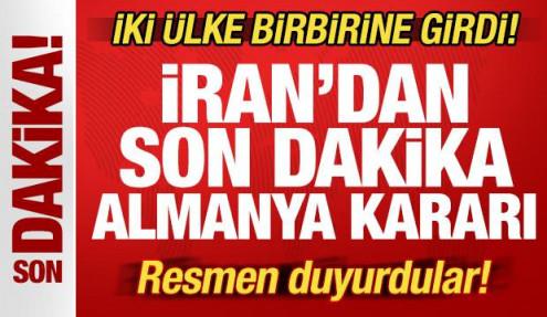 İran'dan son dakika Almanya kararı! İki ülke birbirine girdi! Resmen duyurdular