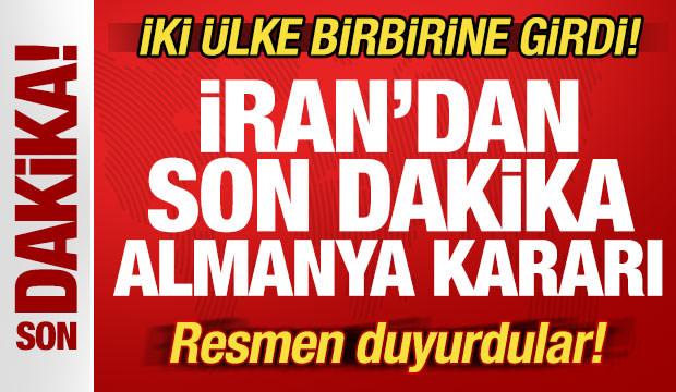 İran'dan son dakika Almanya kararı! İki ülke birbirine girdi! Resmen duyurdular