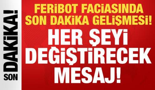 Kıbrıs'taki feribot faciasında son dakika gelişmesi: Her şeyi değiştirecek mesaj!
