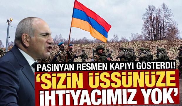 Paşinyan resmen kapıyı gösterdi! 'Sizin üssünüze ihtiyacımız yok'