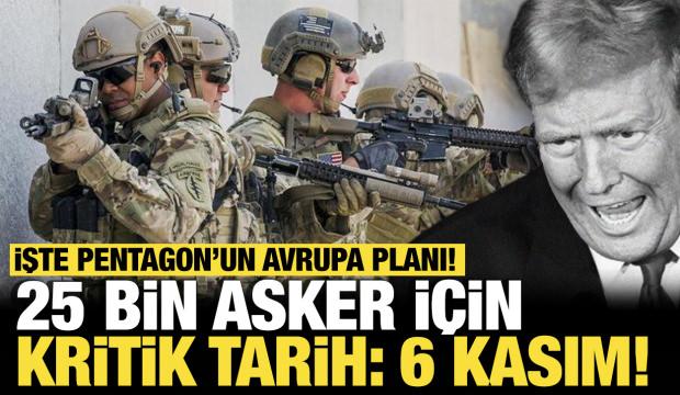 Pentagon’un Avrupa planı ortaya çıktı! 25 bin asker için kritik tarih: 6 Kasım