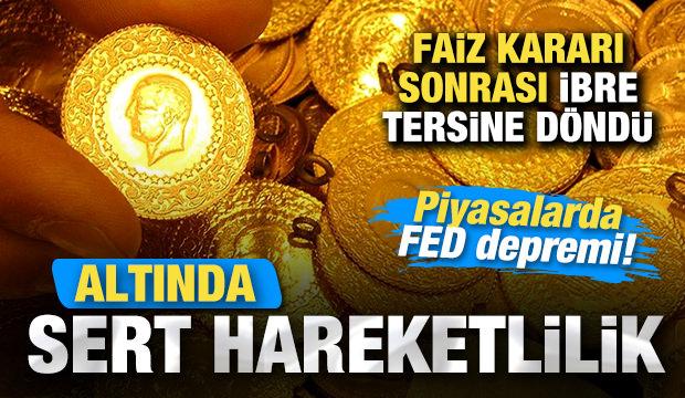 Piyasalarda Fed depremi! Faiz kararı sonrası altında sert hareketlilik! İbre tersine döndü