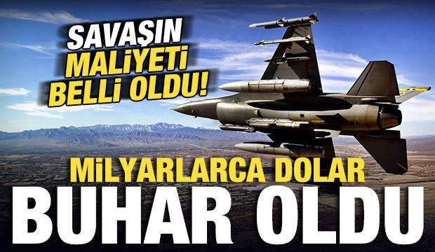 Savaşın maliyeti açıklandı: Milyarlarca dolar buhar oldu