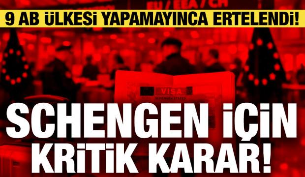 Schengen için kritik karar: 9 AB ülkesi beceremedi, ertelendi!