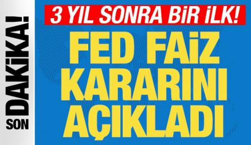 ABD Merkez Bankası Fed, faiz kararını açıkladı! 3 yıl sonra bir ilk