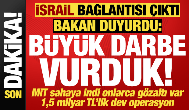 İsrail bağlantısı çıktı, büyük darbe vuruldu! Onlarca gözaltı var tam 1,5 milyar TL'lik...