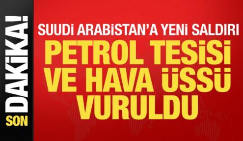 Son dakika... Suudi Arabistan'da petrol tesisi ve hava üssü vuruldu