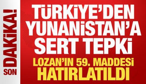 Son Dakika: Türkiye'den Yunanistan'a sert tepki! Lozan'ın 59. maddesi hatırlatıldı