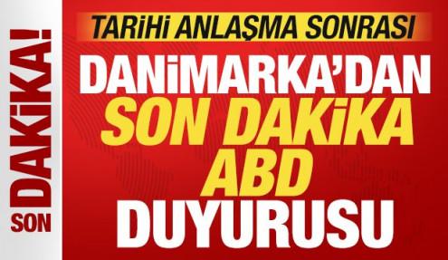 Tarihi anlaşma sonrası Danimarka'dan son dakika ABD açıklaması