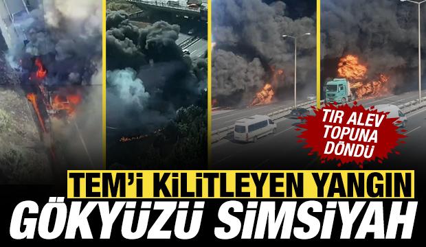 TEM Otoyolu kilit: Seyir halindeki tır alev alev yandı
