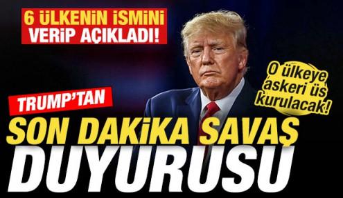 Trump'tan son dakika savaş açıklaması! 6 ülkenin ismini verdi: Önemli bir karar vereceğim!