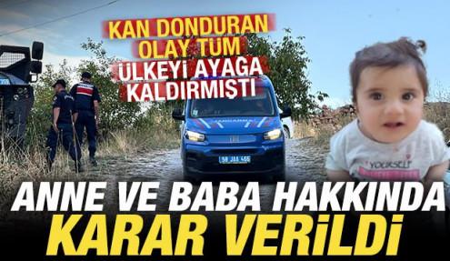 Tüm ülkeyi ayağa kaldıran soruşturmada anne ve baba hakkında son dakika kararı