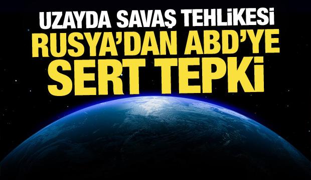 Uzayda savaş tehlikesi: Rusya'dan ABD'ye sert tepki