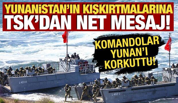 Yunanistan'ın kışkırtmalarına TSK'dan net mesaj! Komandolar Ege'de