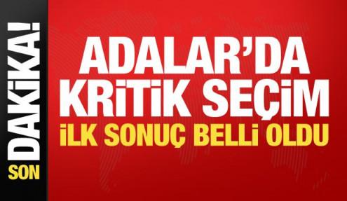 Adalar'da kritik seçim: İlk sonuçlar belli oldu