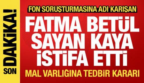 AK Partili Fatma Betül Sayan Kaya tüm görevlerinden istifa etti